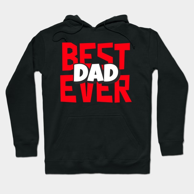 Funny Best Dad Ever Father Birthday Gift Hoodie by BarrelLive